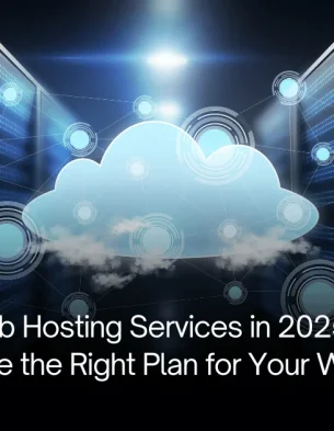 “Best Web Hosting Services in 2025 – Choosing the right hosting plan for your website with GeTiTHosT”