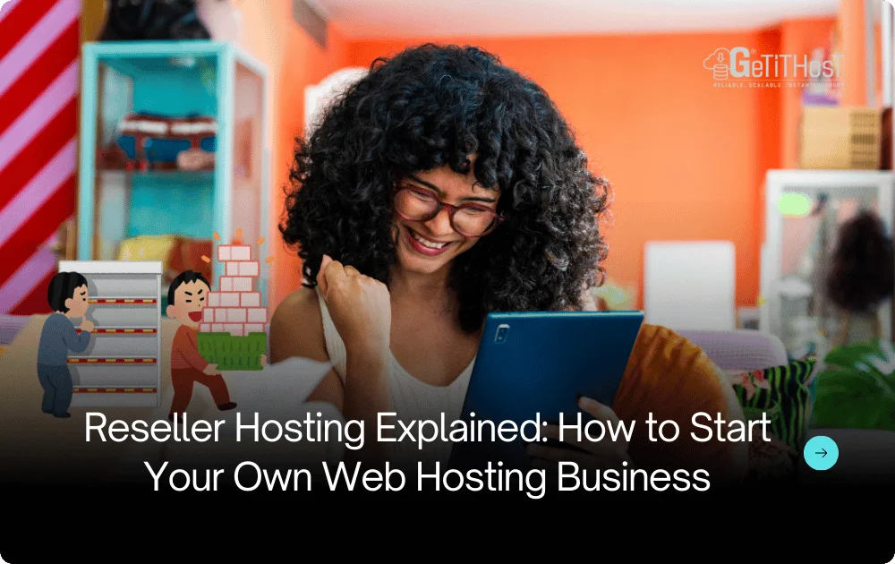 Reseller Hosting explained step by step – Start your own web hosting business with GeTiTHosT